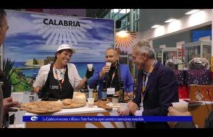La Calabria si racconta a Milano a Tutto Food tra sapori autentici e innovazione sostenibile