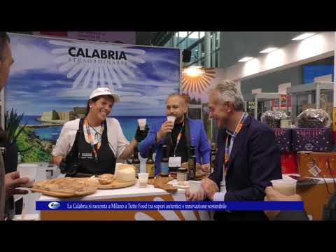 La Calabria si racconta a Milano a Tutto Food tra sapori autentici e innovazione sostenibile